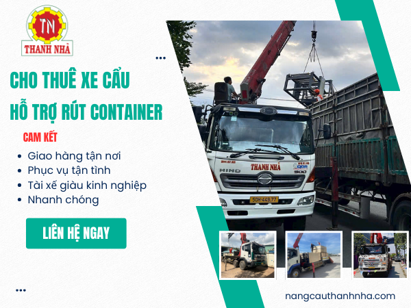 8 Lý Do Vì Sao Nên Thuê Xe Cẩu Thanh Nhã Rút Hàng Container
