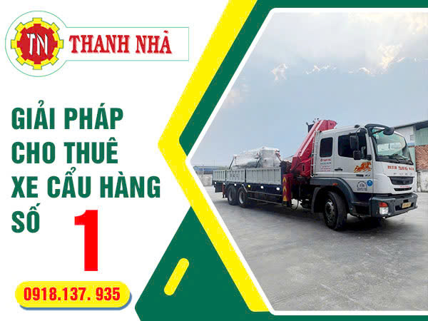 Dịch Vụ Cho Thuê Xe Cẩu Lắp Đặt Máy Móc Tại An Giang – Giải Pháp Nâng Hạ Chuyên Nghiệp