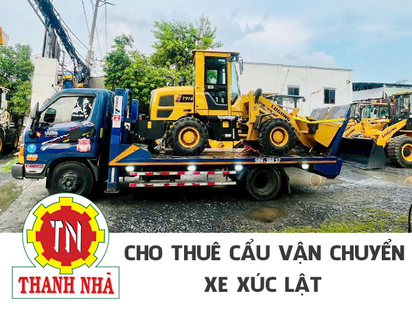 Nâng Cẩu Thanh Nhã – Địa chỉ cho thuê xe giao xúc lật uy tín, chuyên nghiệp